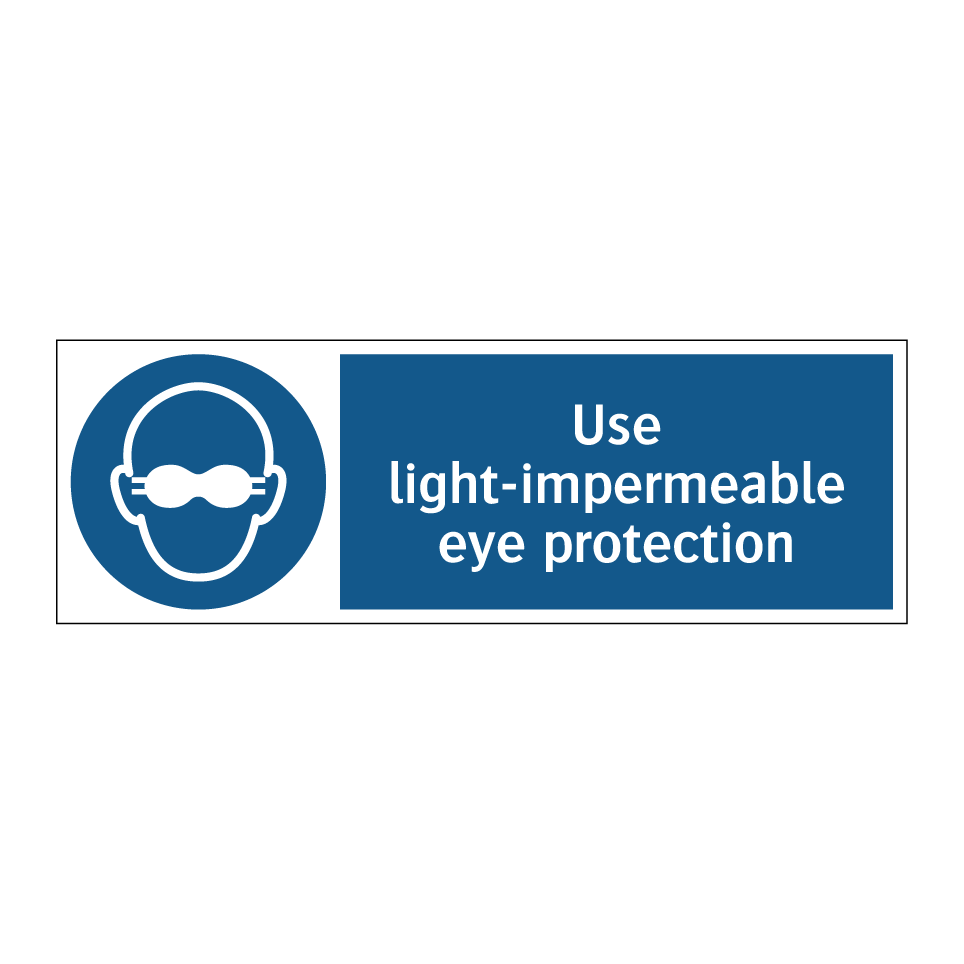 Use light-impermeable eye protection
