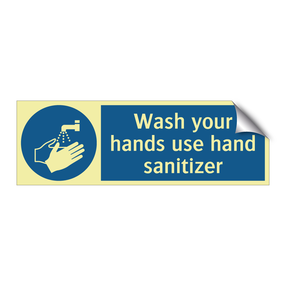 Wash your hands use hand sanitizer