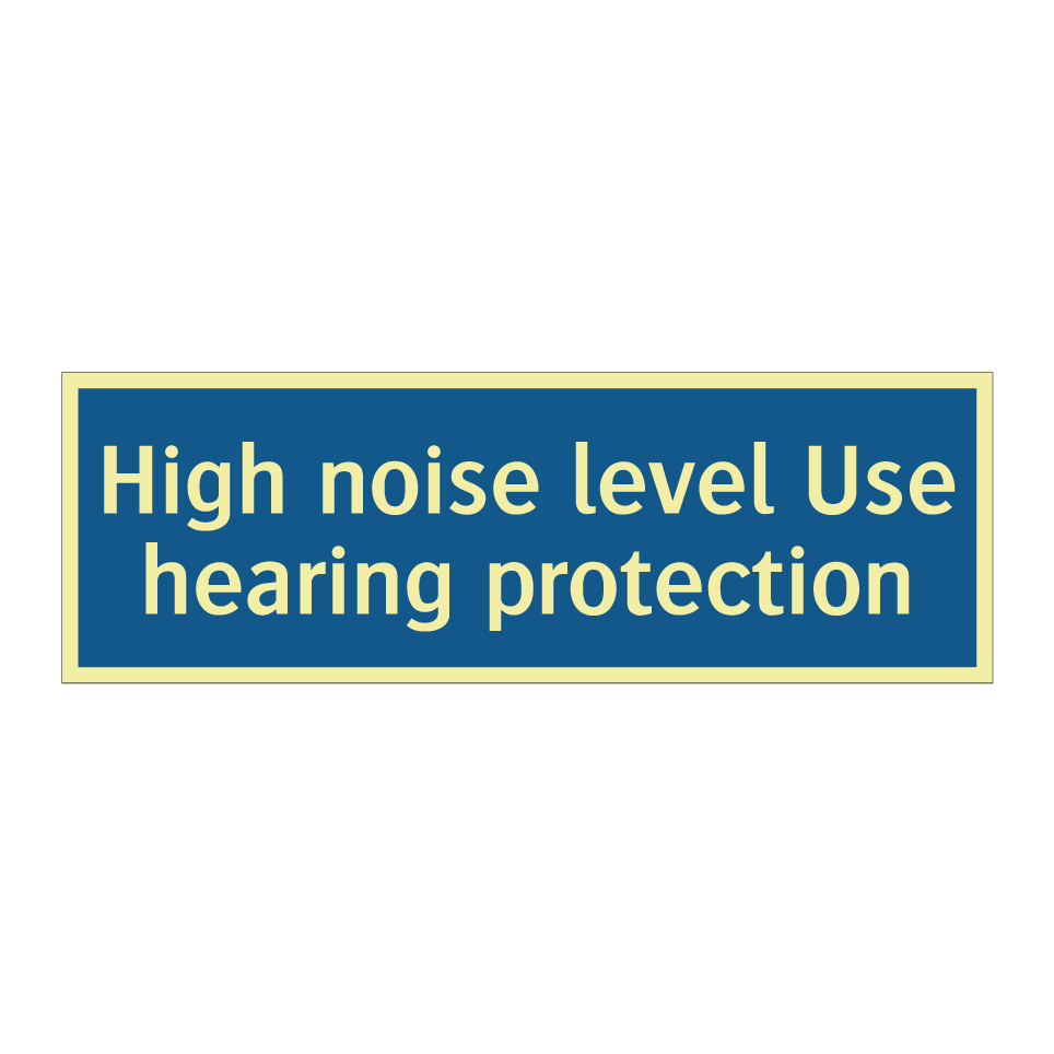 High noise level Use hearing protection