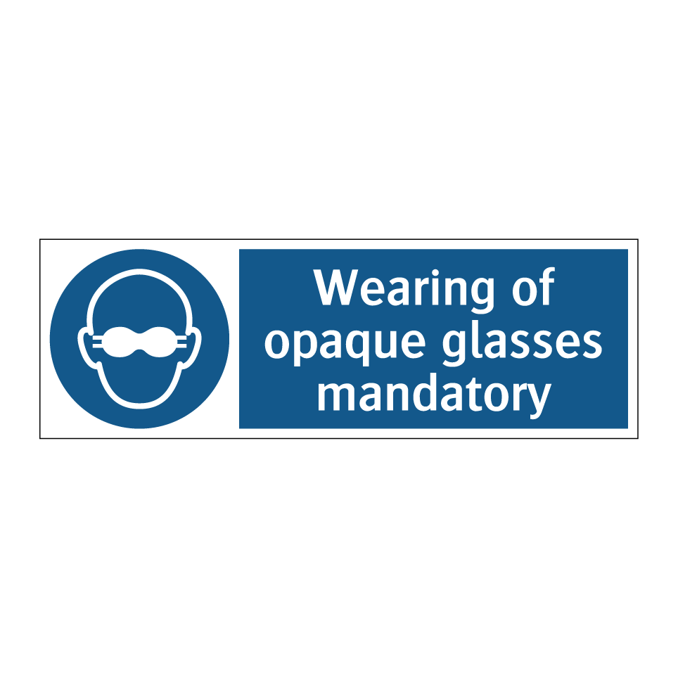 Wearing of opaque glasses mandatory