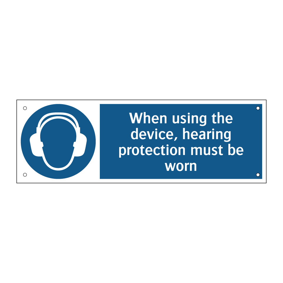 When using the device, hearing protection must be worn
