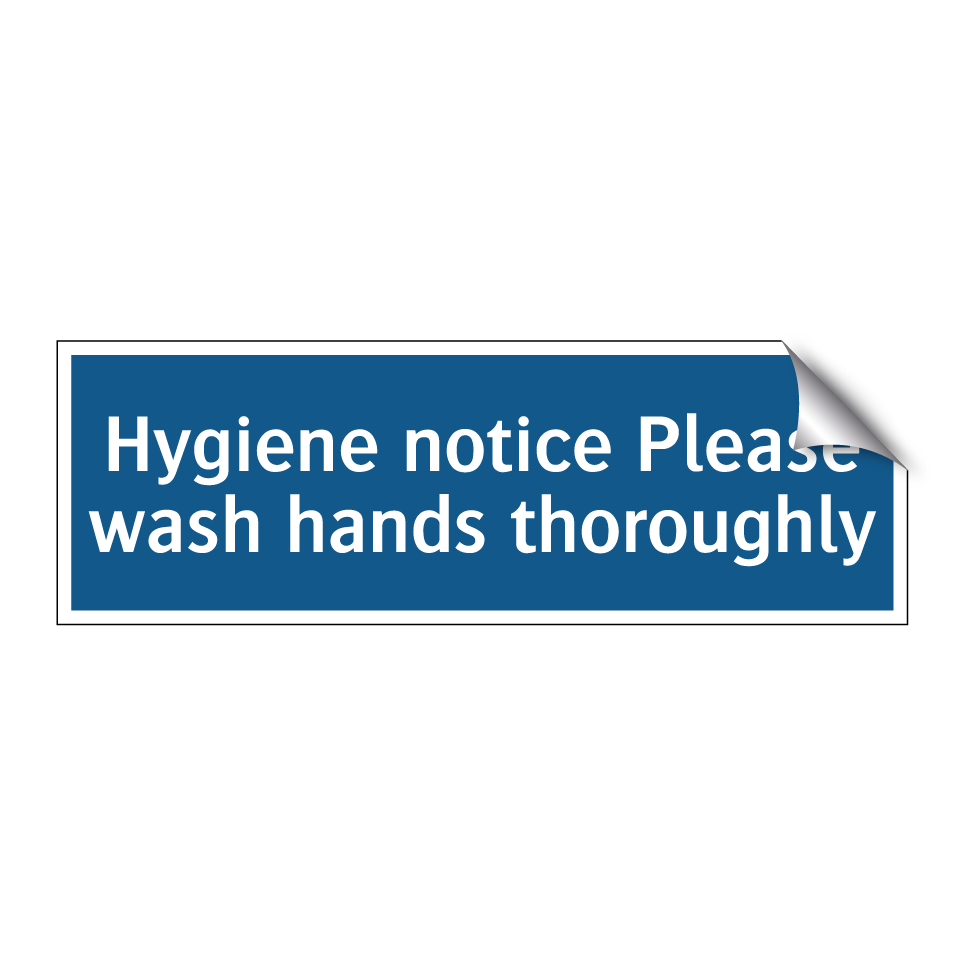 Hygiene notice Please wash hands thoroughly