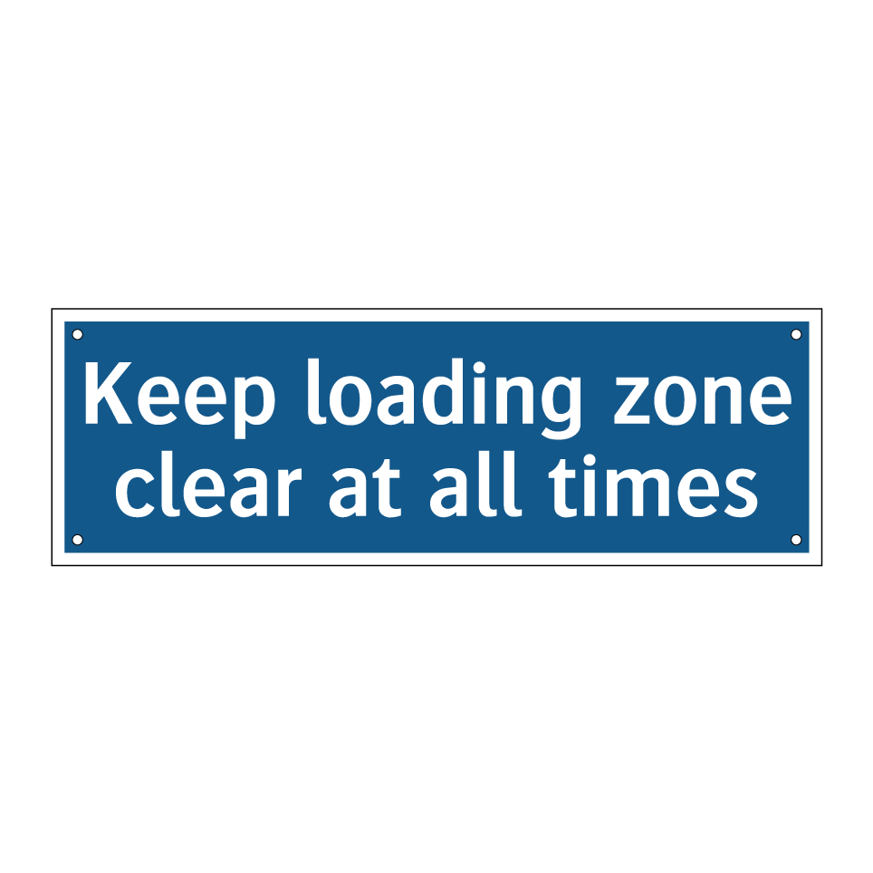 Keep loading zone clear at all times