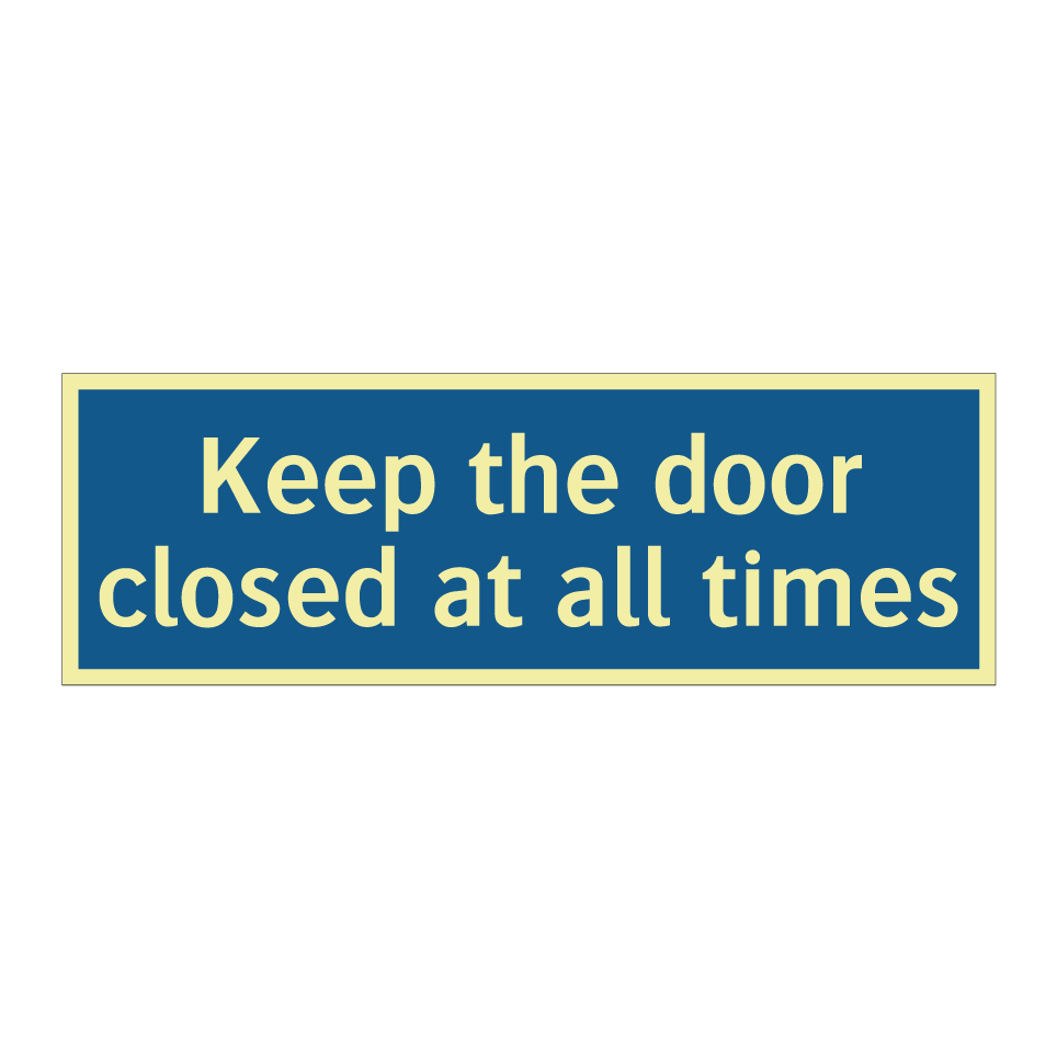 Keep the door closed at all times