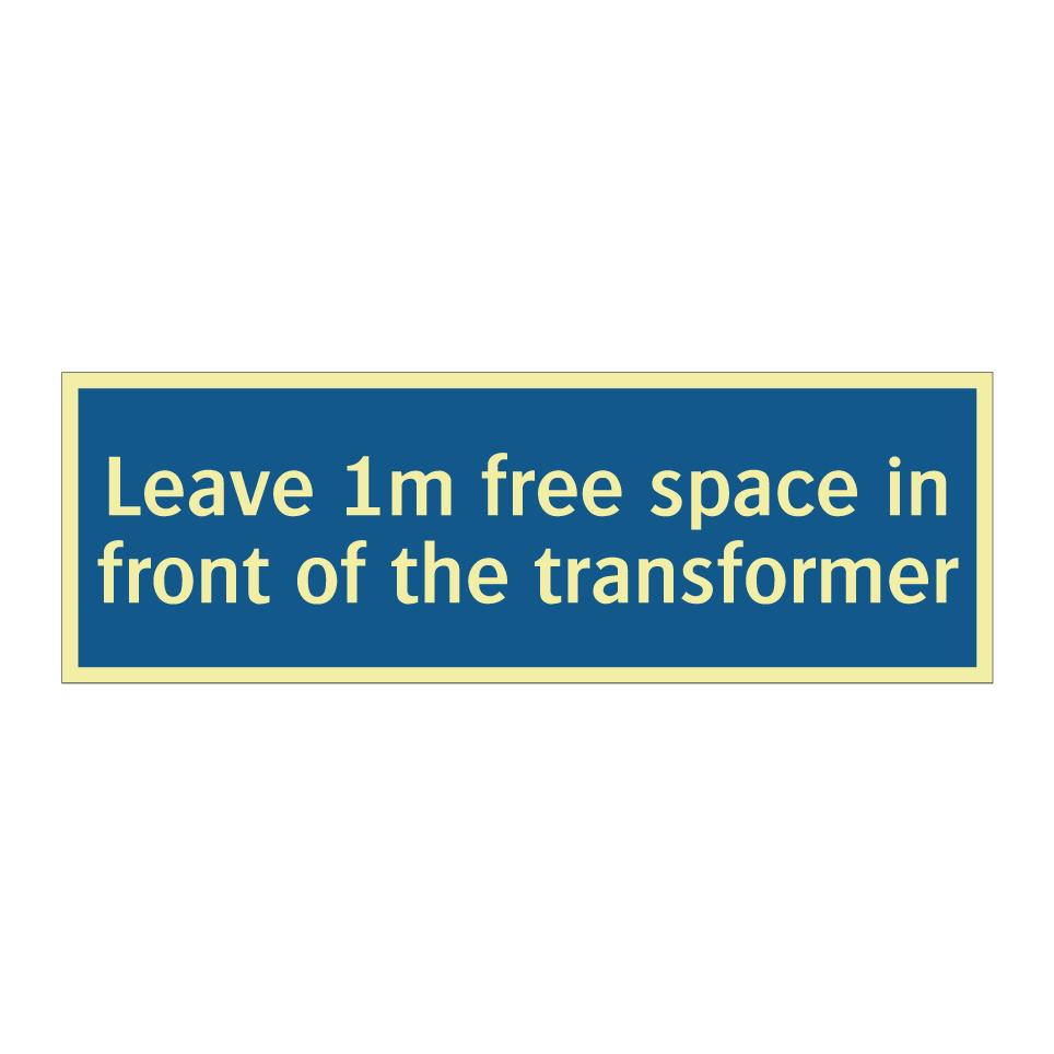 Leave 1m free space in front of the transformer