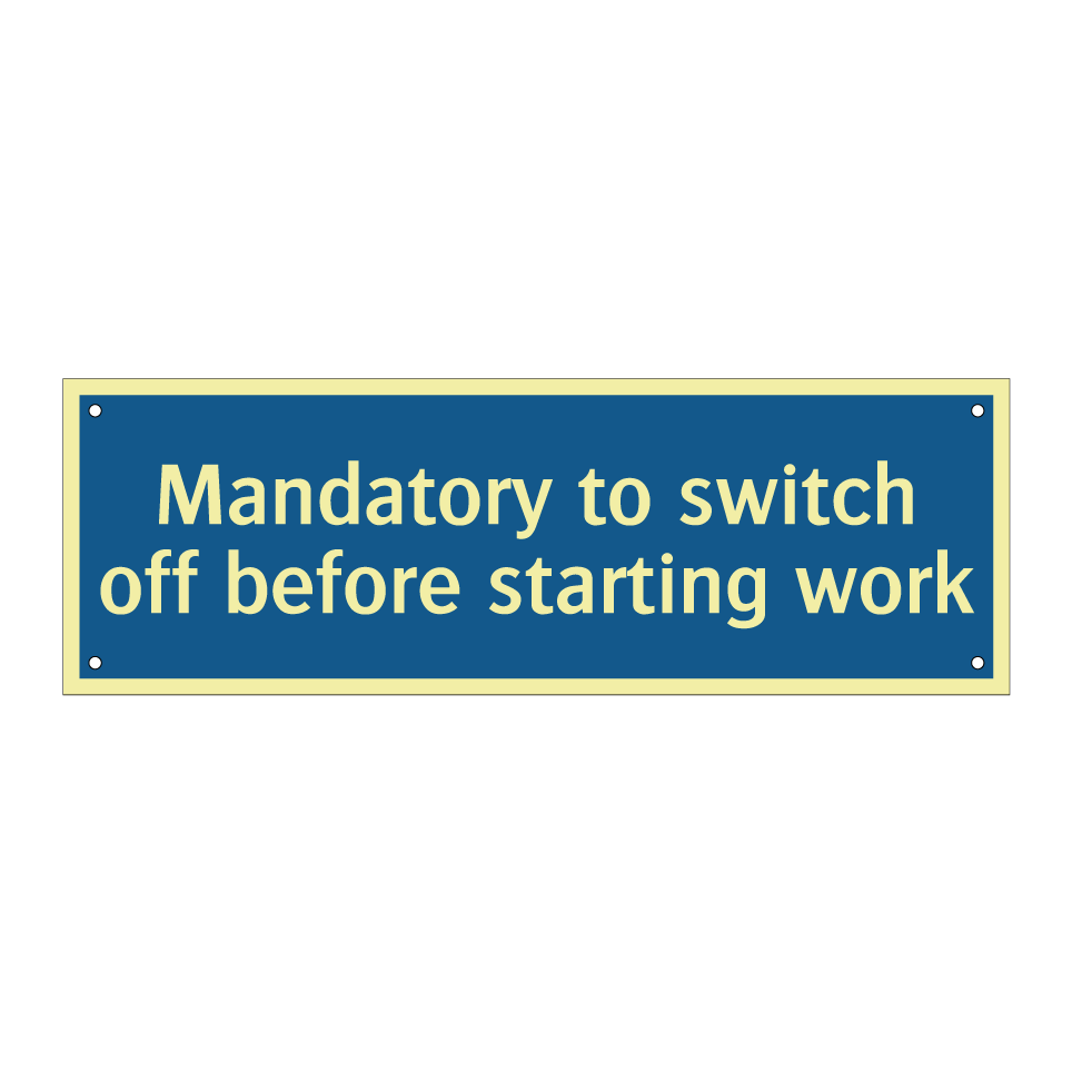 Mandatory to switch off before starting work