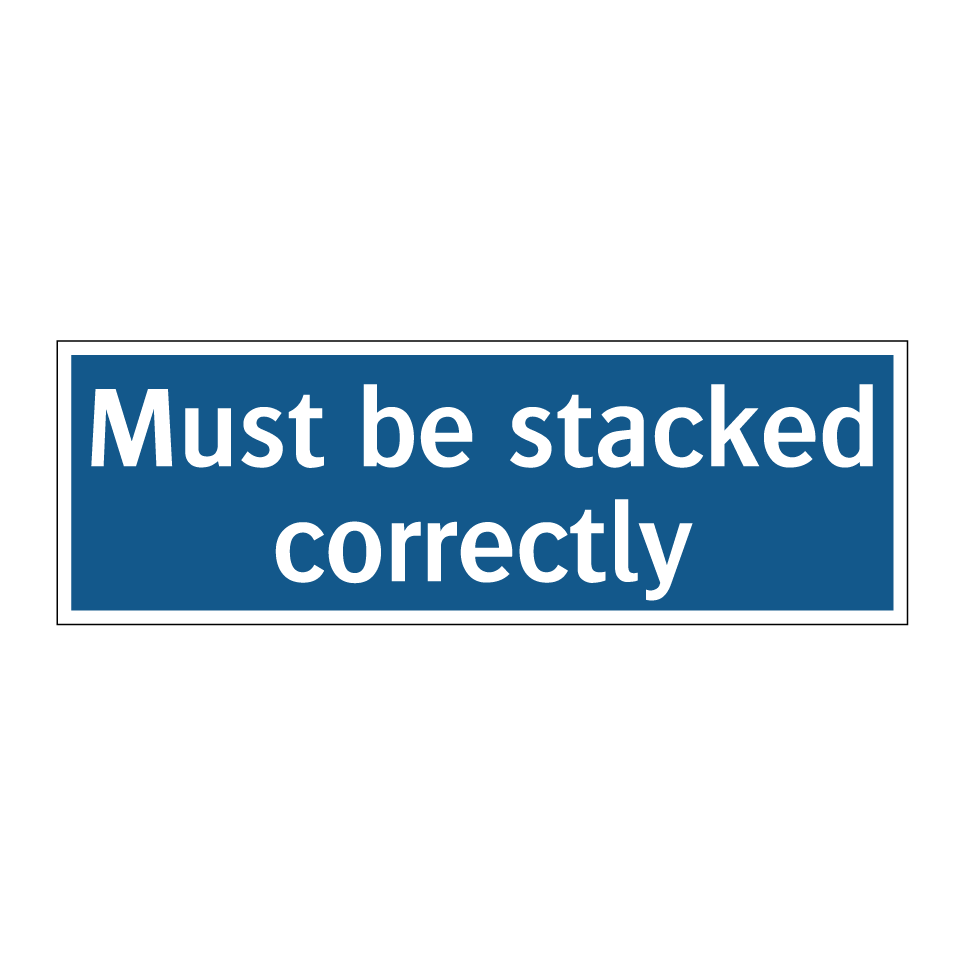 Must be stacked correctly