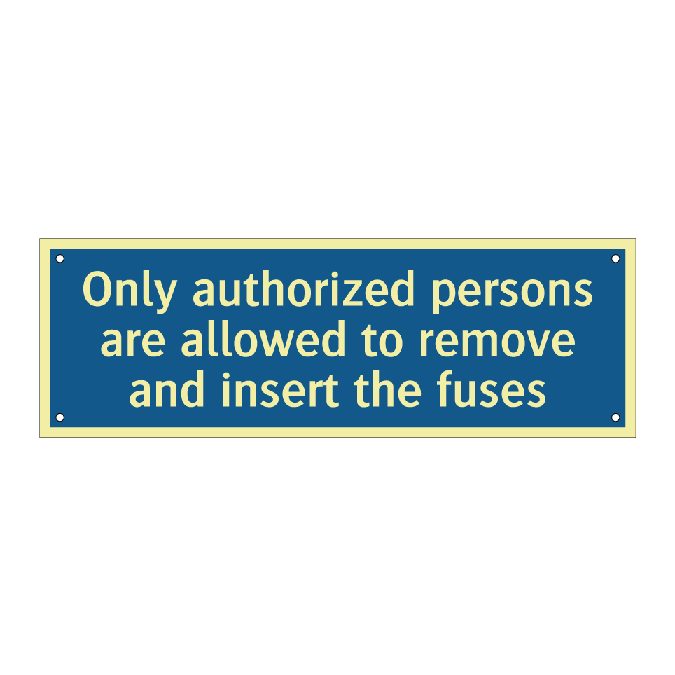 Only authorized persons are allowed to remove and insert the fuses