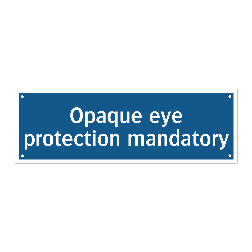 Opaque eye protection mandatory
