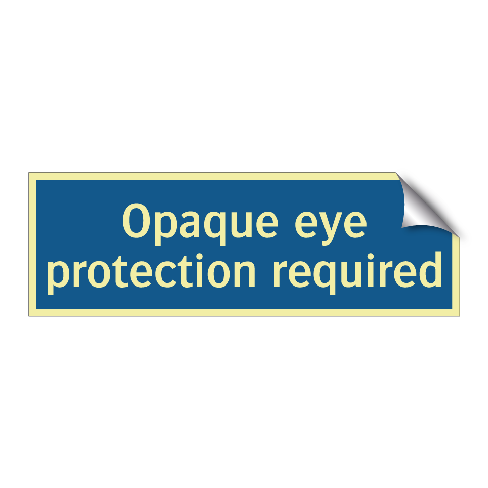 Opaque eye protection required
