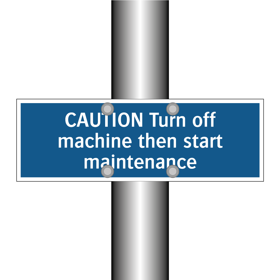 CAUTION Turn off machine then start maintenance
