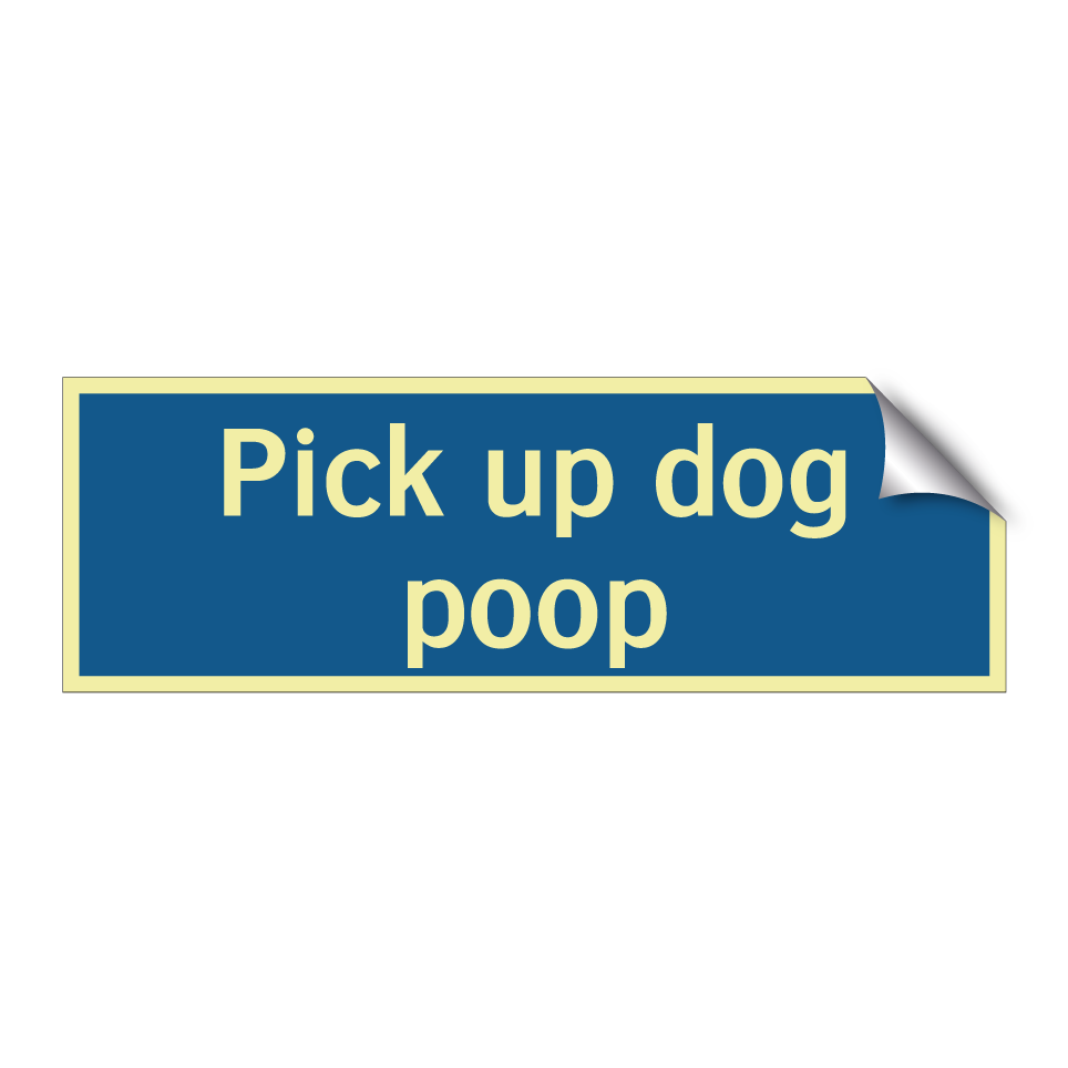 Pick up dog poop