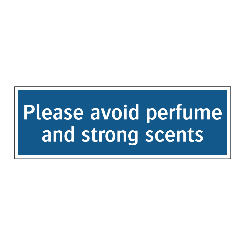 Please avoid perfume and strong scents