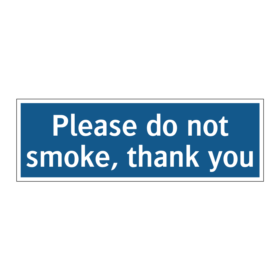 Please do not smoke, thank you
