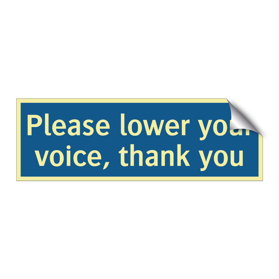 Please lower your voice, thank you