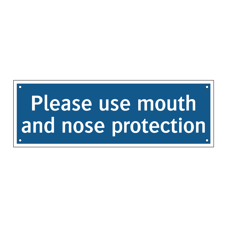 Please use mouth and nose protection