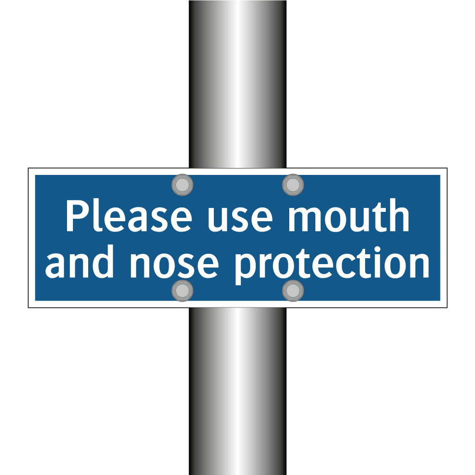 Please use mouth and nose protection