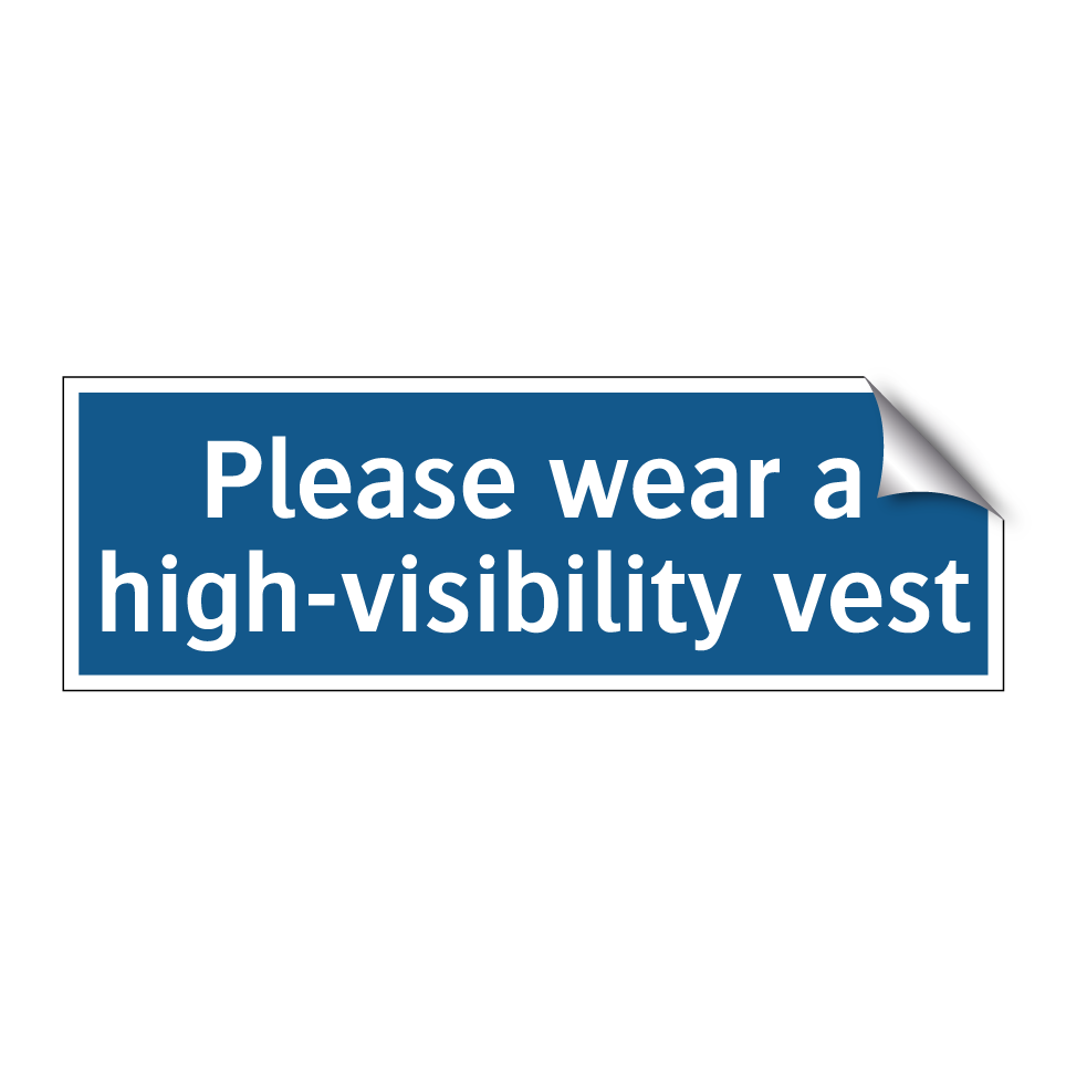 Please wear a high-visibility vest
