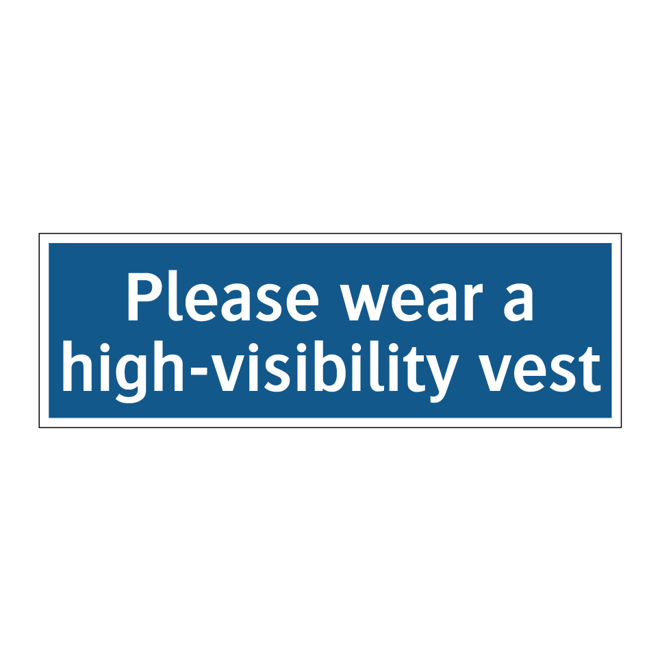 Please wear a high-visibility vest