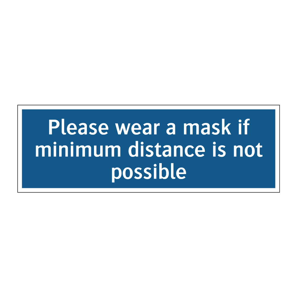Please wear a mask if minimum distance is not possible
