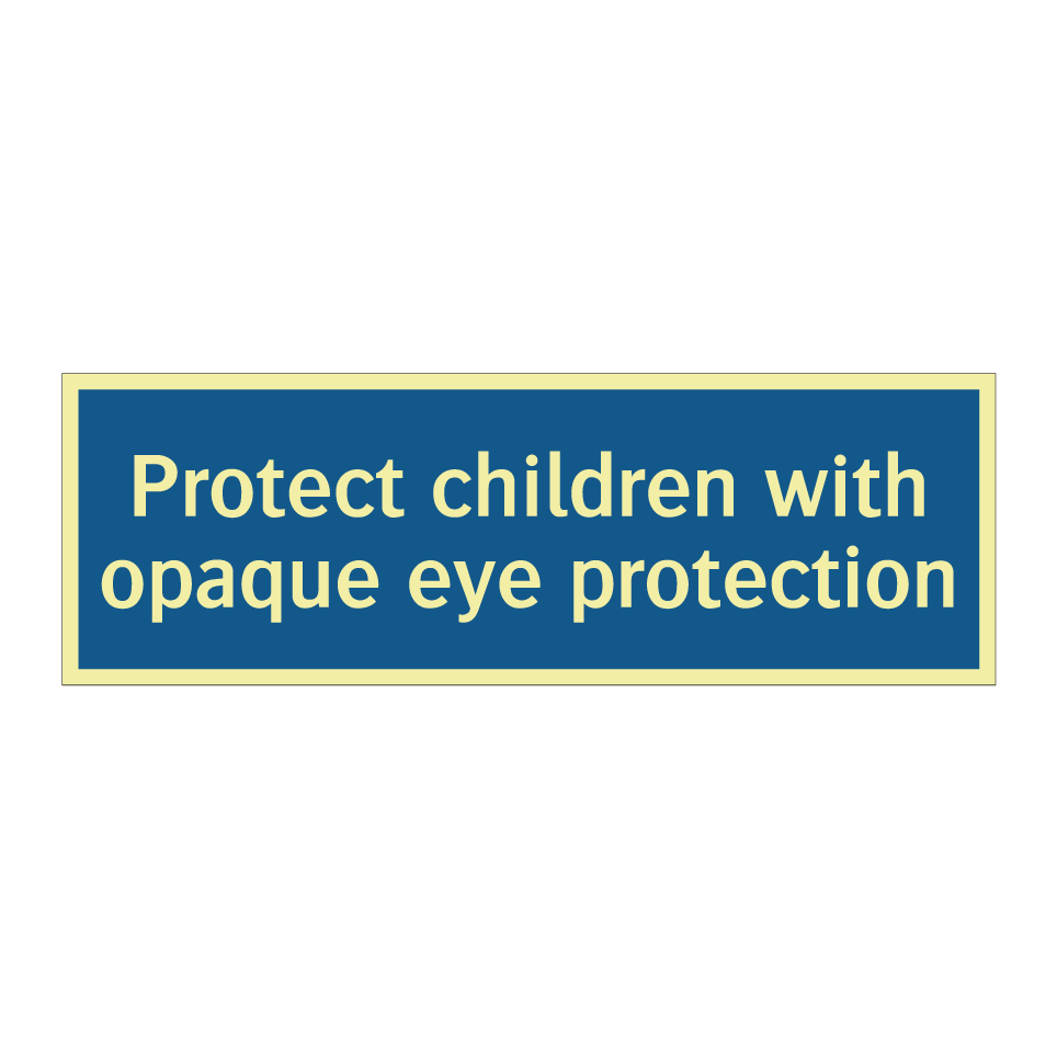 Protect children with opaque eye protection