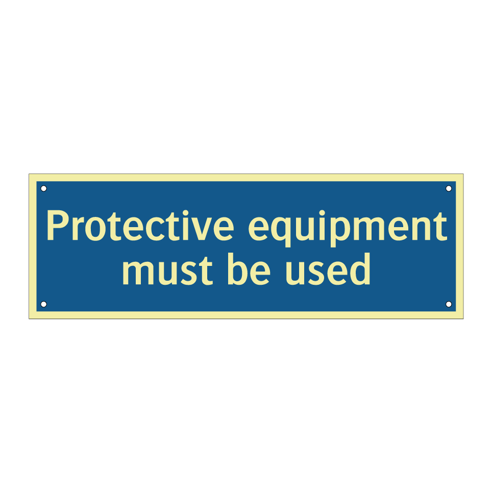 Protective equipment must be used