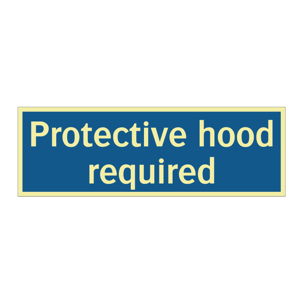 Protective hood required