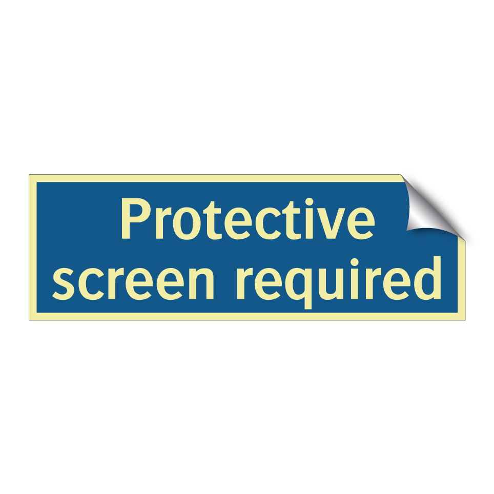 Protective screen required
