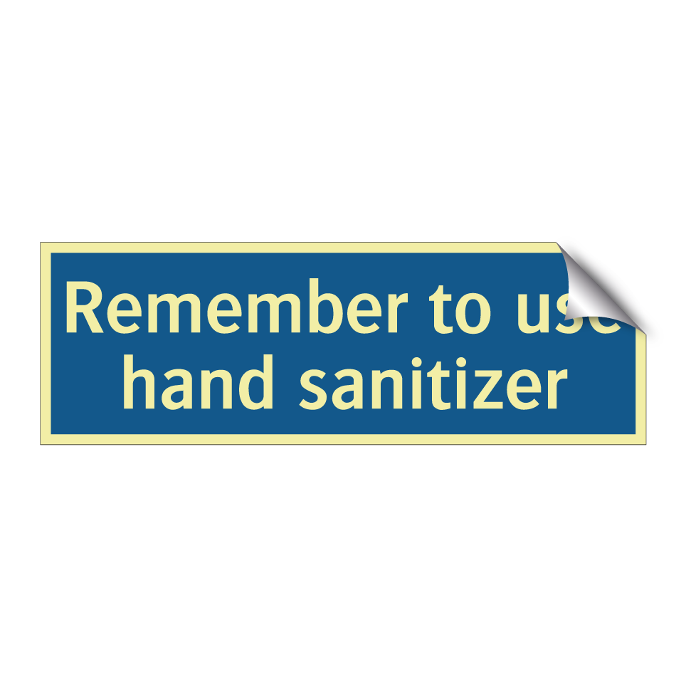 Remember to use hand sanitizer