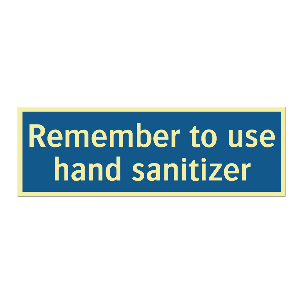 Remember to use hand sanitizer