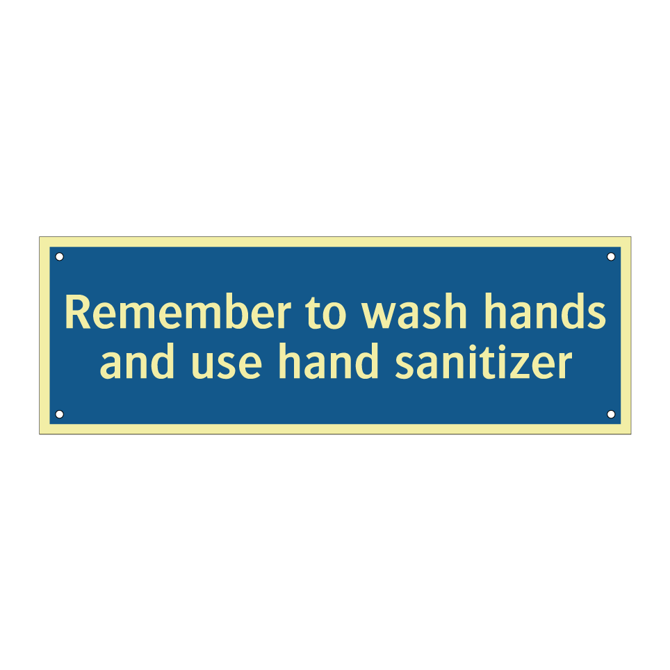 Remember to wash hands and use hand sanitizer