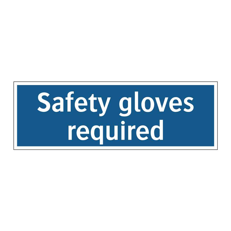 Safety gloves required
