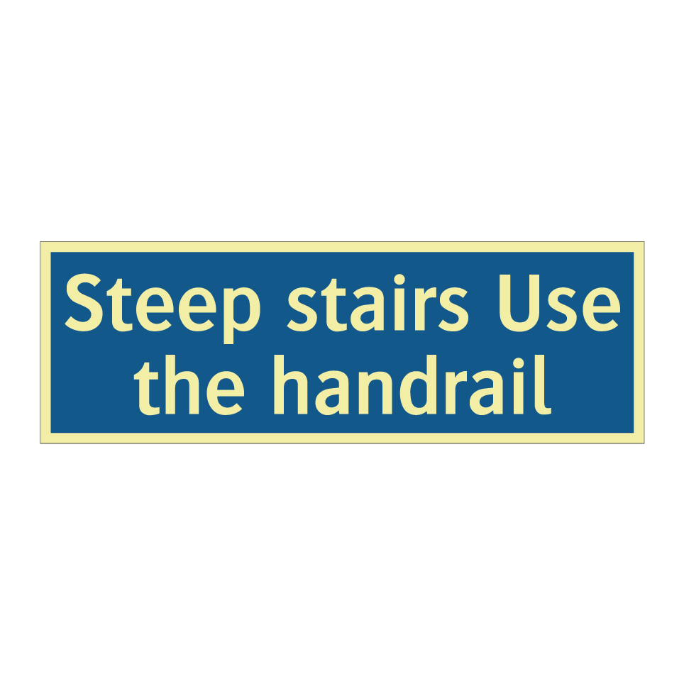 Steep stairs Use the handrail