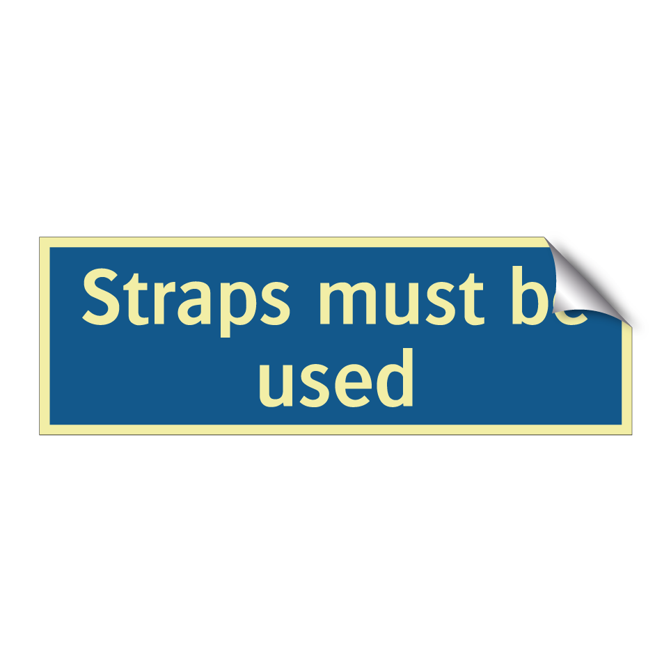Straps must be used
