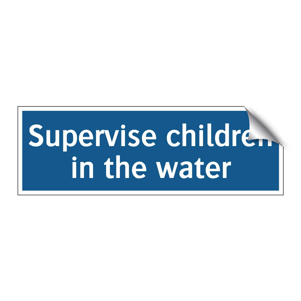 Supervise children in the water