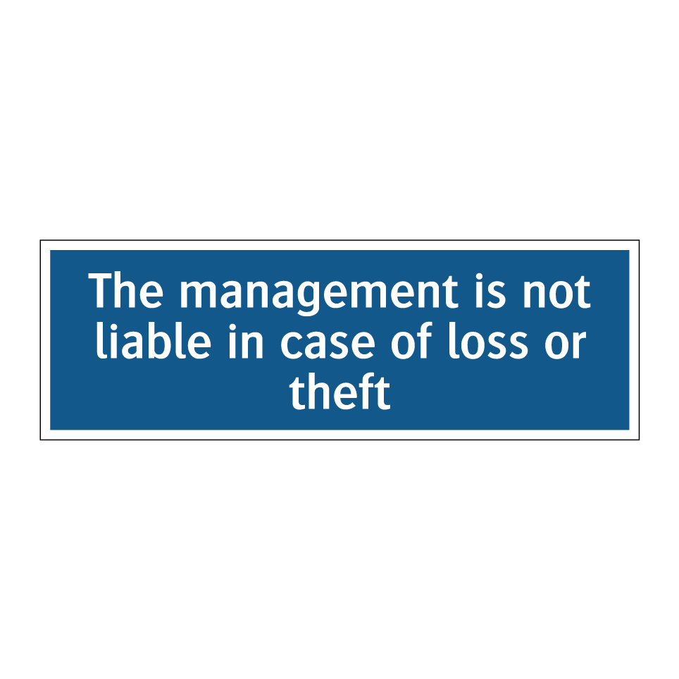 The management is not liable in case of loss or theft