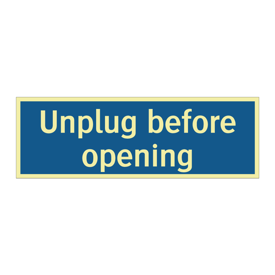 Unplug before opening