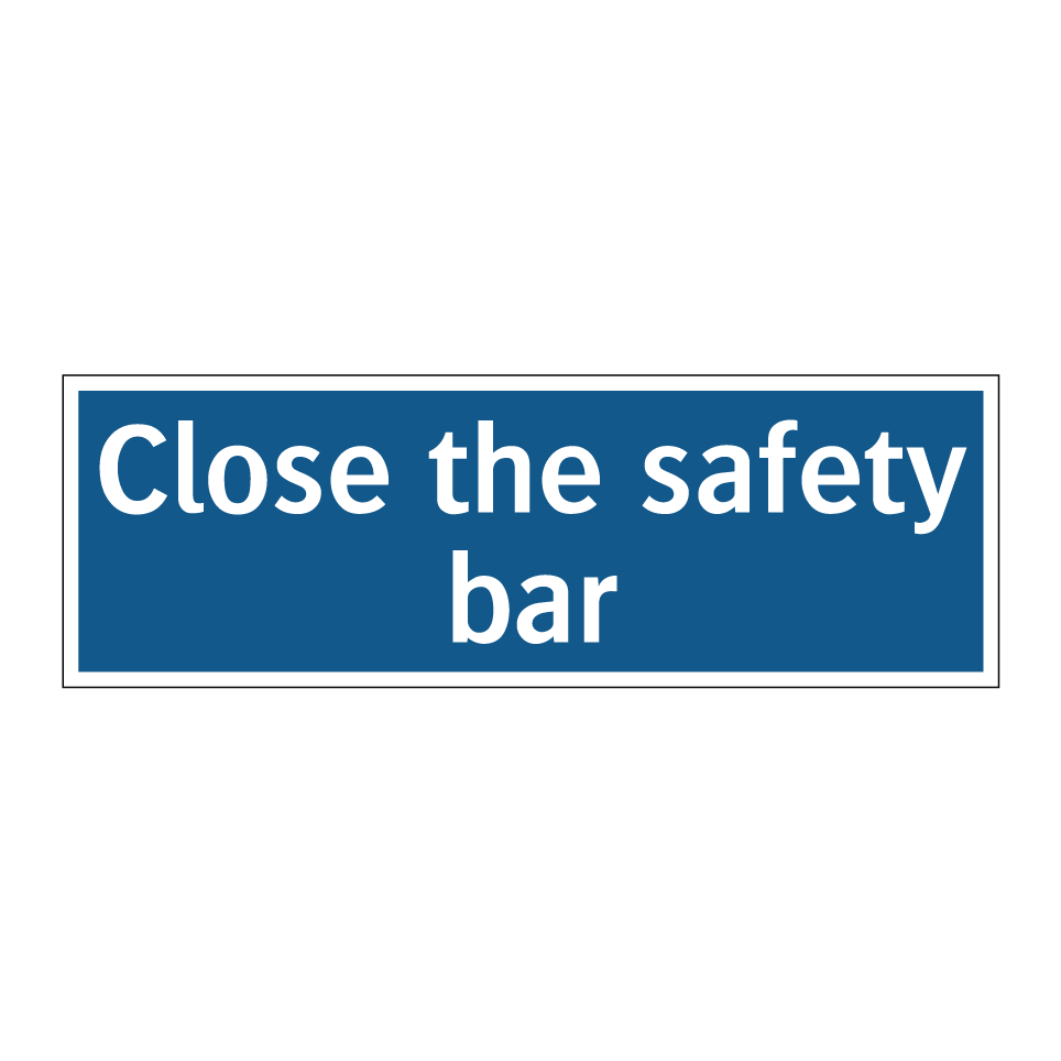 Close the safety bar