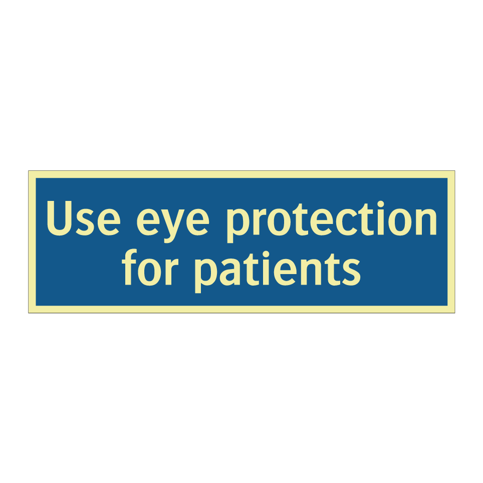 Use eye protection for patients