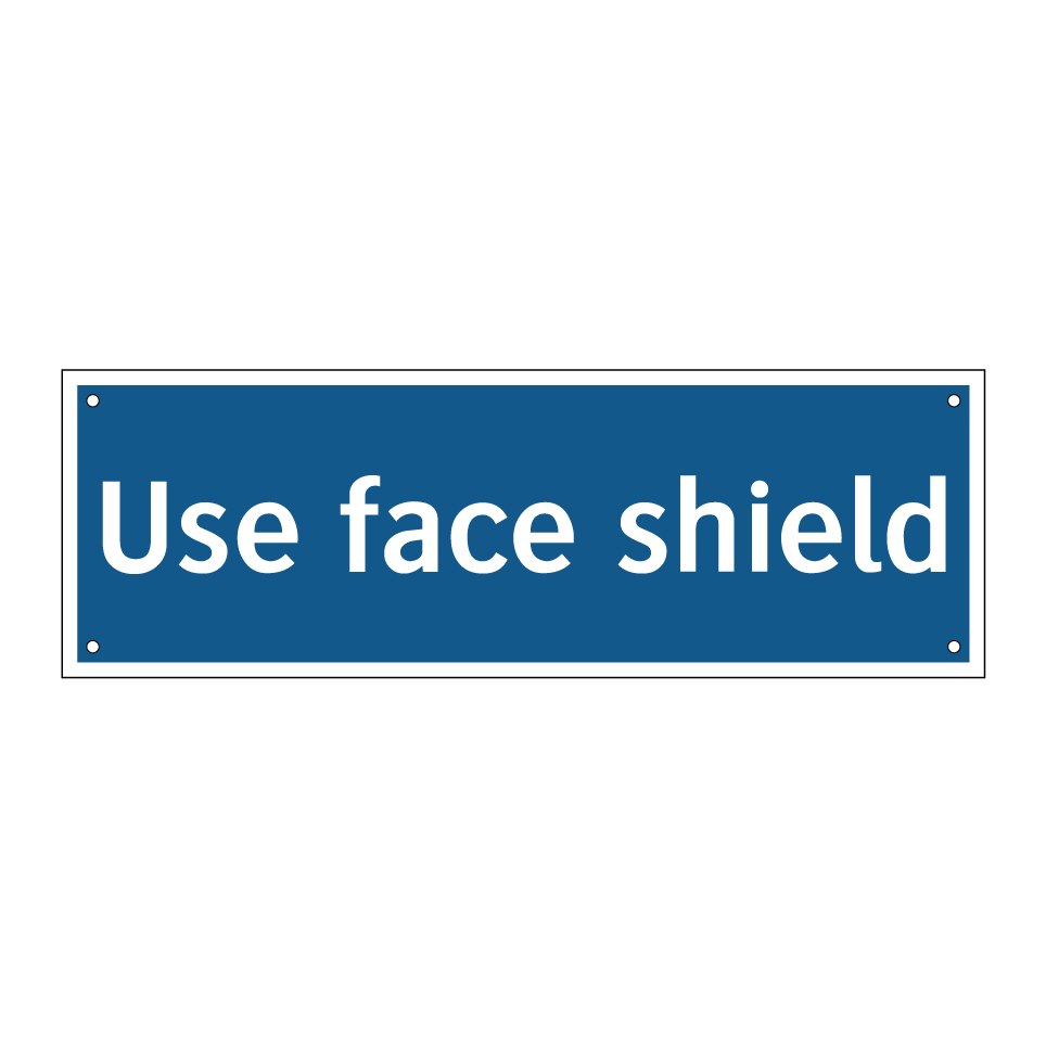 Use face shield