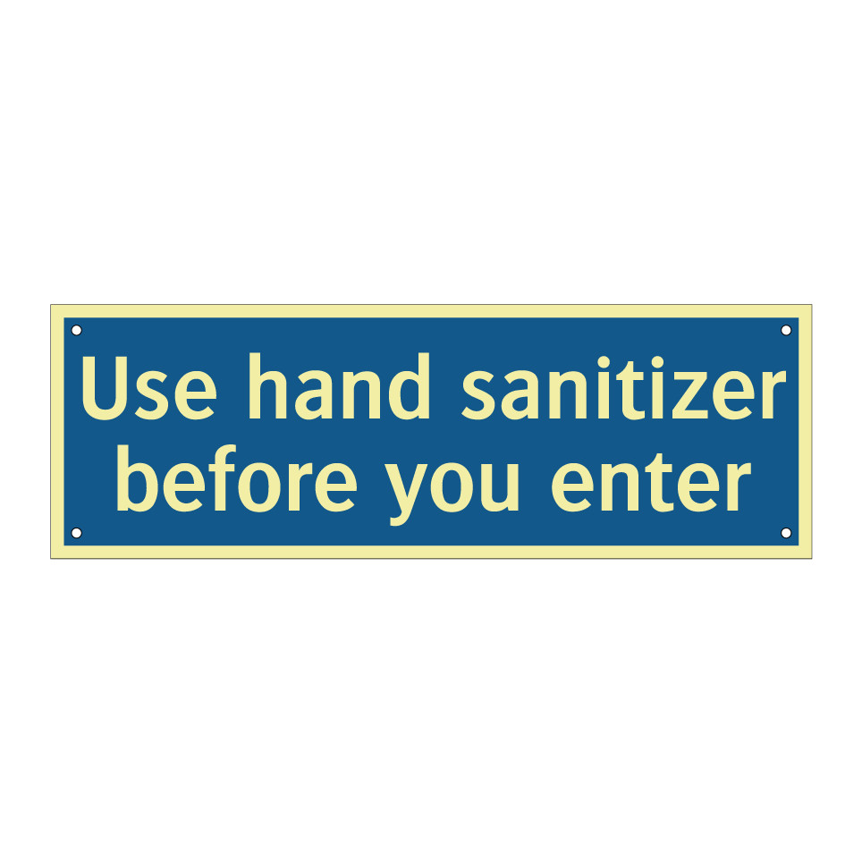 Use hand sanitizer before you enter