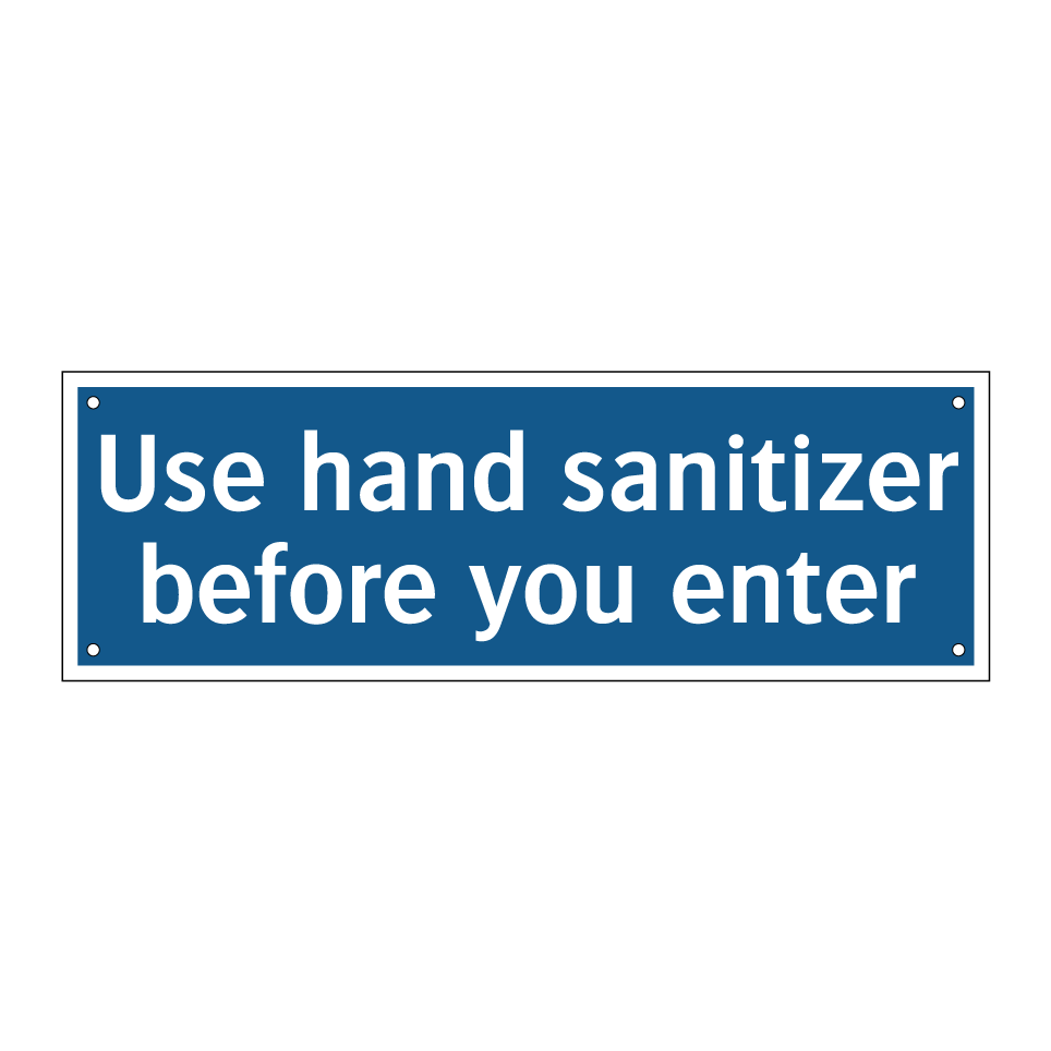Use hand sanitizer before you enter
