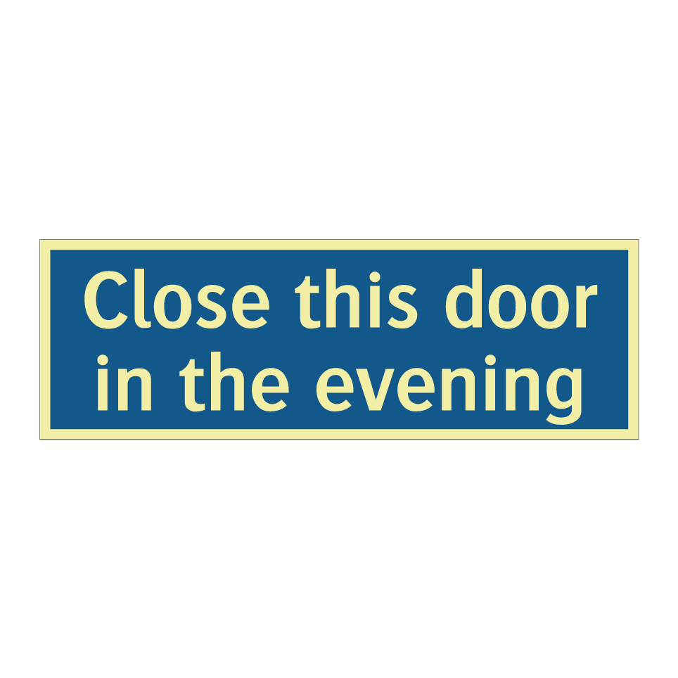 Close this door in the evening