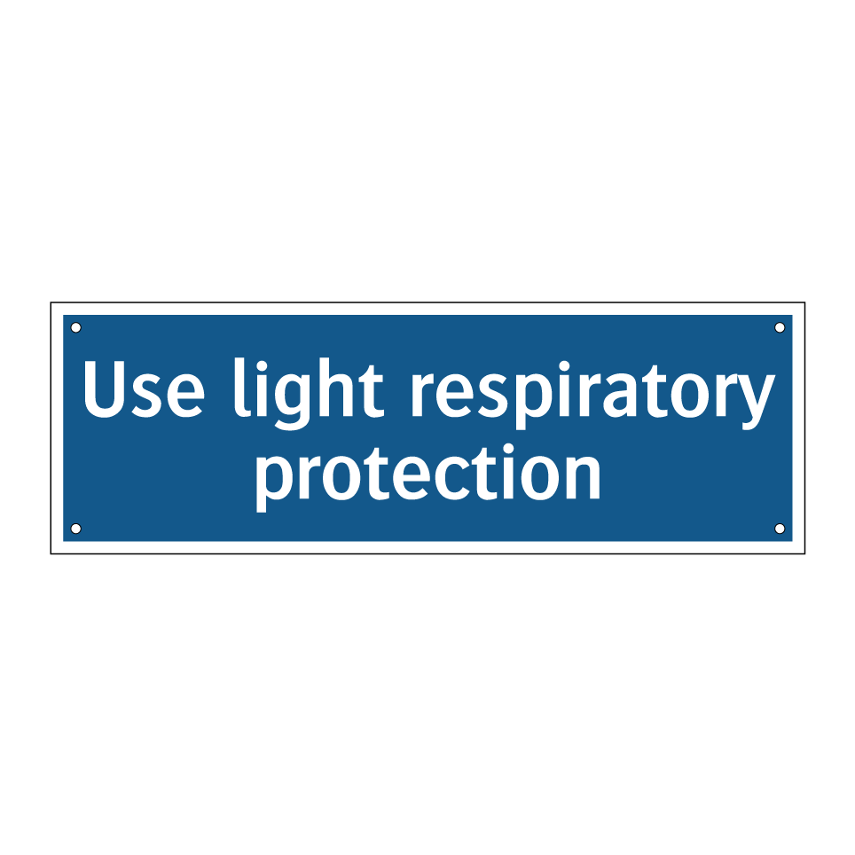 Use light respiratory protection