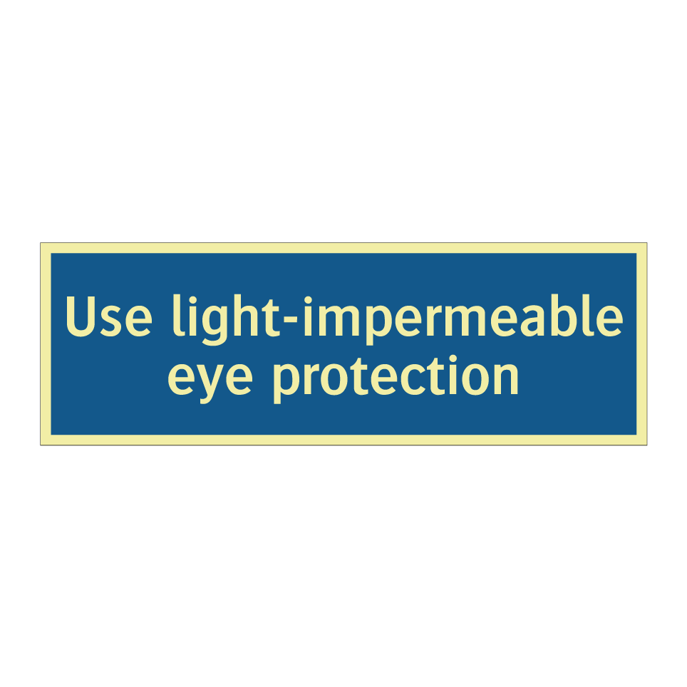 Use light-impermeable eye protection