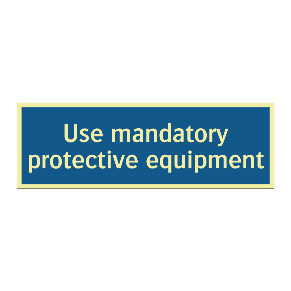 Use mandatory protective equipment