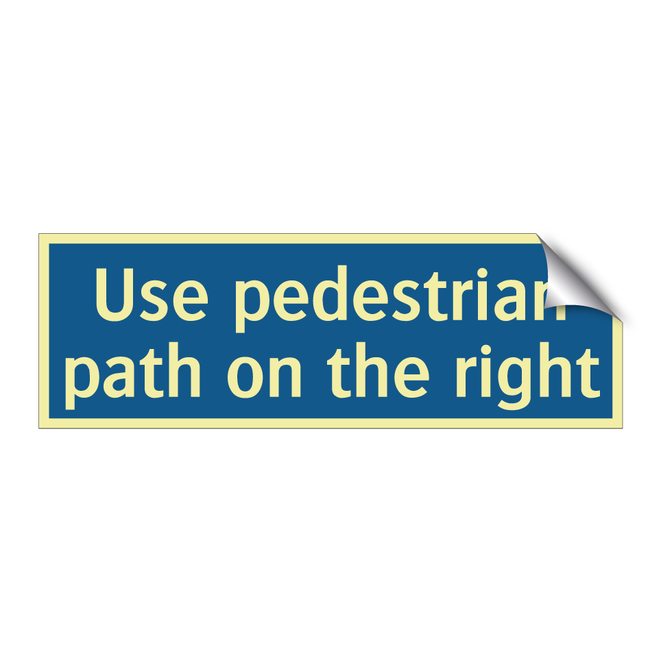 Use pedestrian path on the right