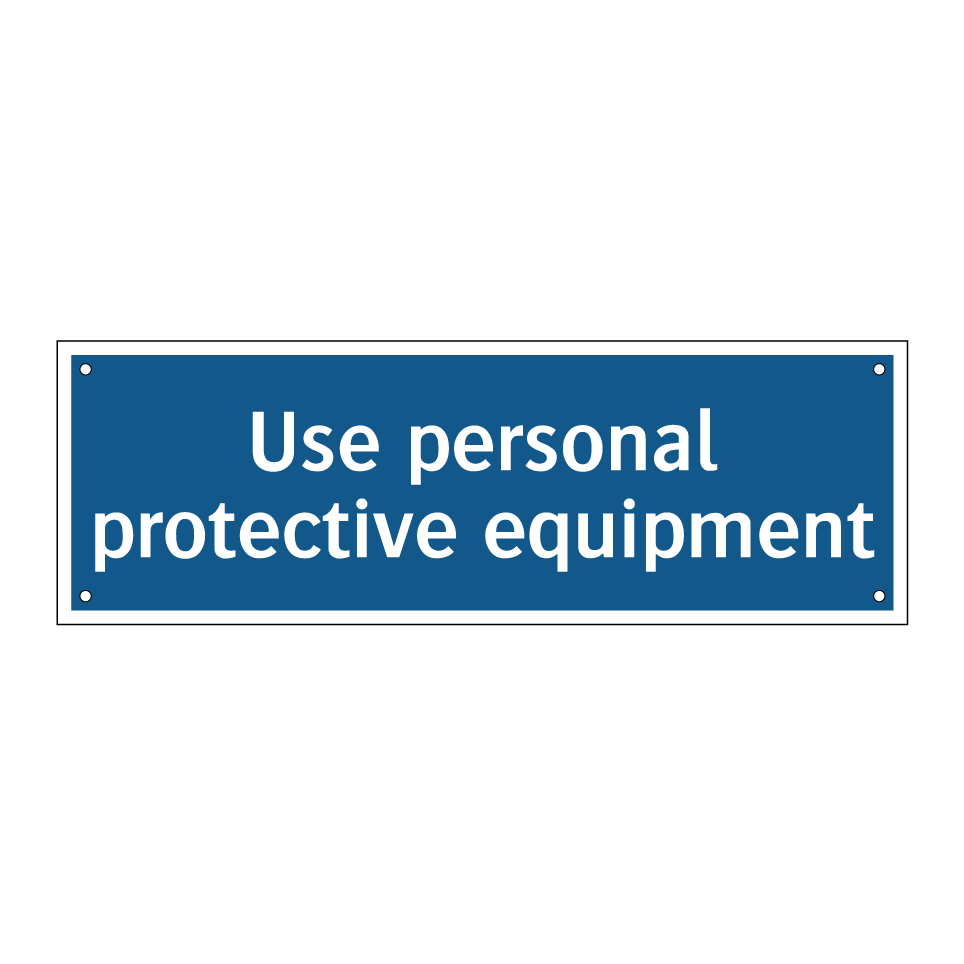 Use personal protective equipment