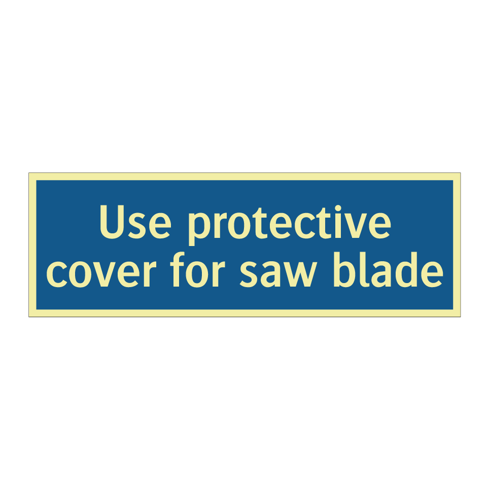 Use protective cover for saw blade