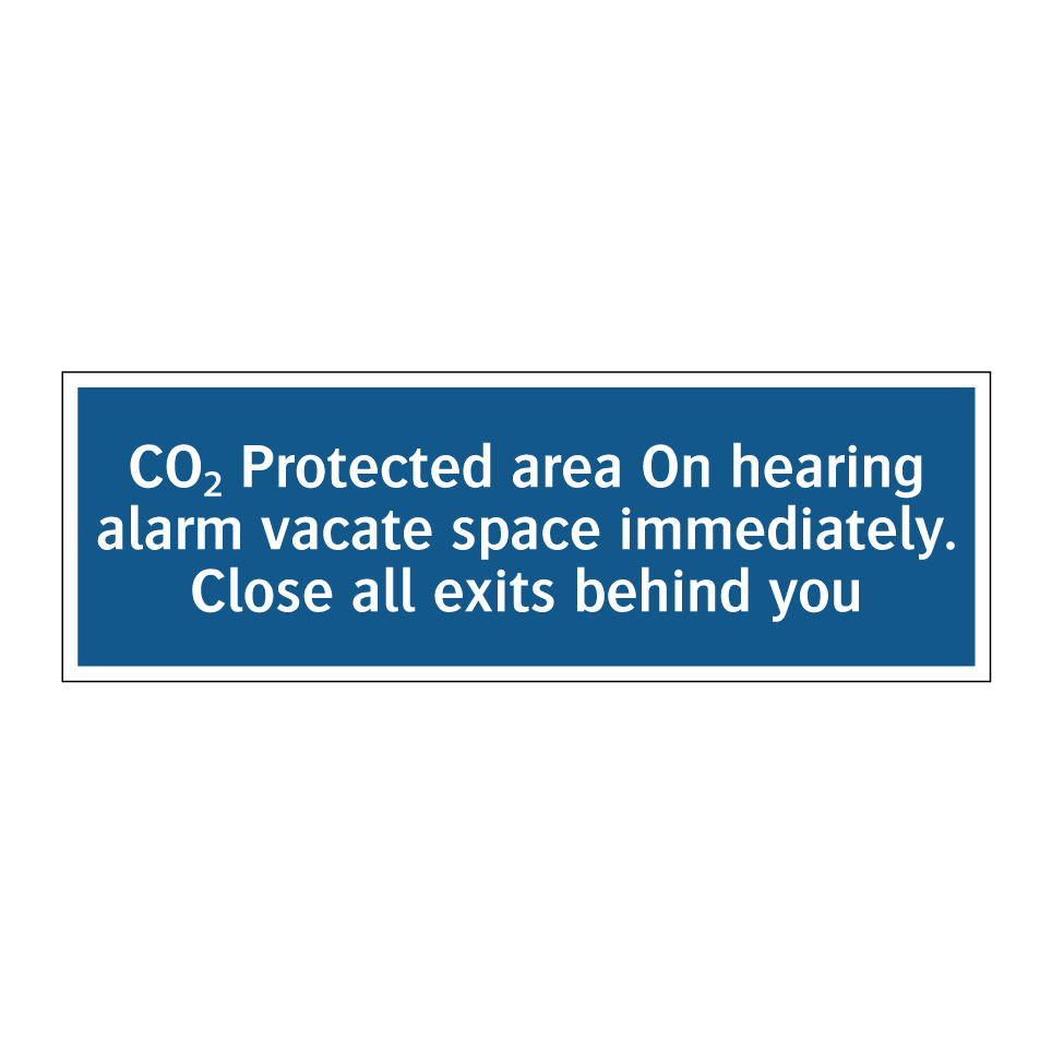 CO₂ Protected area On hearing alarm vacate space immediately. Close all exits behind you